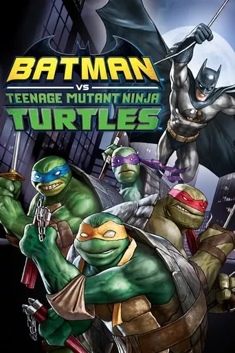 Мультфільм 'Бетмен проти Підлітків-мутантів черепашок-ніндзя' постер