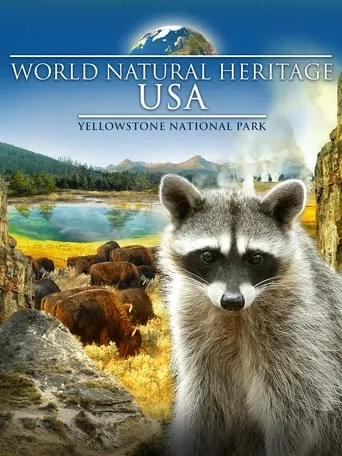 Фільм 'Всесвітня природна спадщина. США: Єллоустоунський національний парк' постер