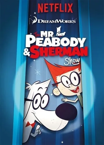Мультсеріал 'Шоу Шермана і містера Пібоді' постер